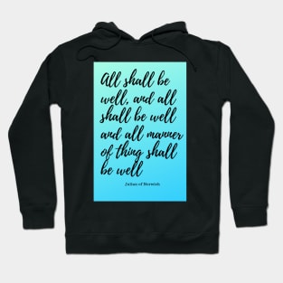 all shall be well Hoodie